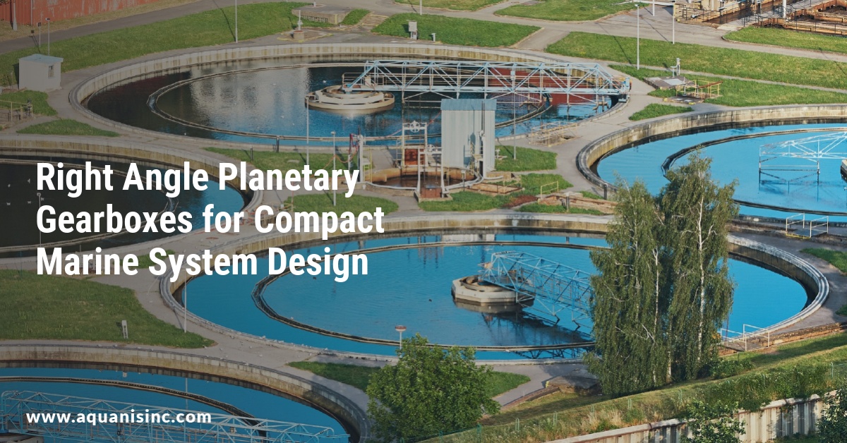 Right Angle Planetary Gearboxes for Compact Marine System Design